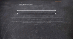 Desktop Screenshot of gamingthinktank.com